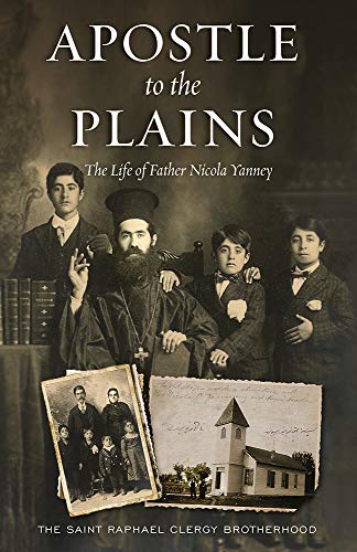 Apostle to the Plains: The Life of Father Nicola Yanney (Kindle Edition)