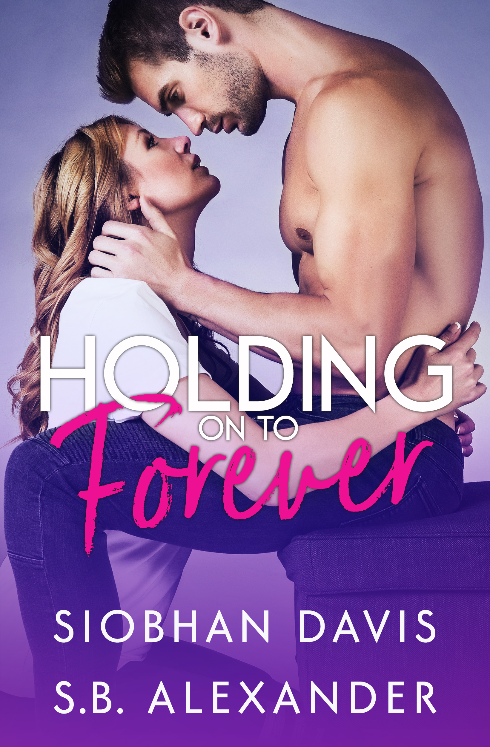 Holding on to Forever (Kindle Edition)