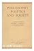 Philosophy Politics and Soc...