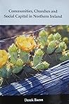 Communities Churches and Social Capital in Northern Ireland