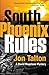 South Phoenix Rules (David Mapstone Mysteries)