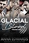 Glacial Blood Volume One by Anna Edwards