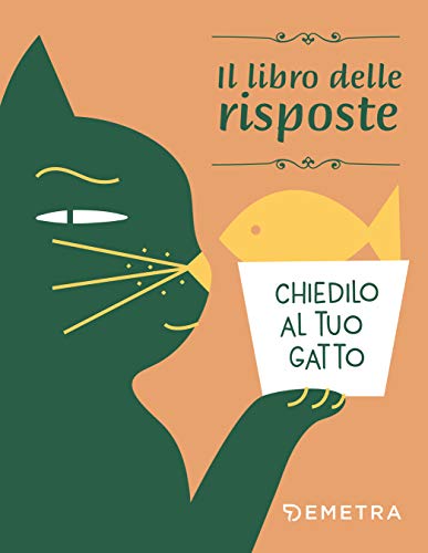 Chiedilo al tuo gatto. Il libro delle risposte (Kindle Edition)