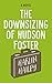 The Downsizing of Hudson Foster