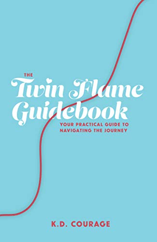 The Twin Flame Guidebook: Your Practical Guide to Navigating the Journey (Kindle Edition)