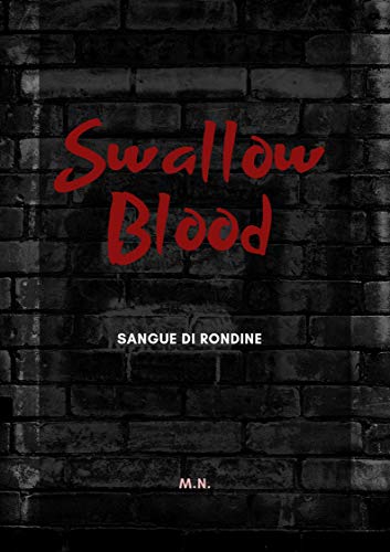 Swallow blood : Sangue di rondine (Kindle Edition)