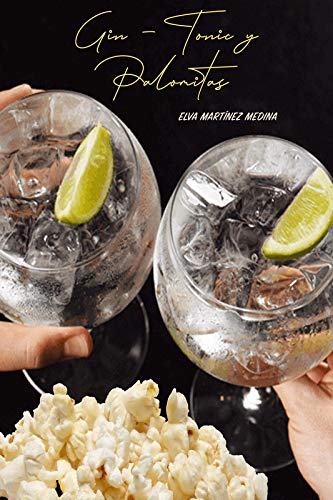 Gin-tonic y palomitas (Kindle Edition)