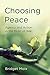 Choosing Peace: Agency and Action in the Midst of War (Peace and Security in the 21st Century)