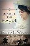 A Match for Maude by Donna K. Weaver