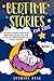 Bedtime Stories for Kids: A Collection of Meditation Stories to Help Children Fall Asleep. Go to Sleep Feeling Calm, Learning Mindfulness and Increasing Imagination
