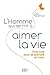 L'Homme qui se mit à aimer ...