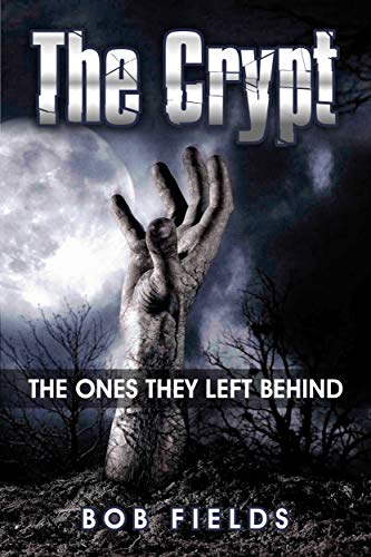 The Crypt: The ones they left behind (Kindle Edition)