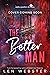 The Better Man