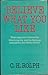 Believe what you like; by C.H. Rolph