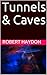 Tunnels & Caves