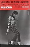 ¿Quién mató a Michael Jackson? by Paul Morley
