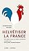 Helvétiser la France: Des e...