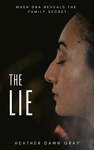 The Lie: When DNA Reveals the Family Secret (Kindle Edition)