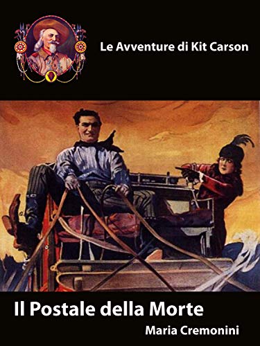 Il Postale della Morte (Le Avventure di Kit Carson Vol. 2)