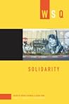 Solidarity: WSQ: Fall/Winter 2014 Solidarity: WSQ: Fall/Winter 2014