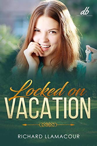 Locked On Vacation (Kindle Edition)