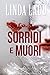 Sorridi e muori by Linda Ladd