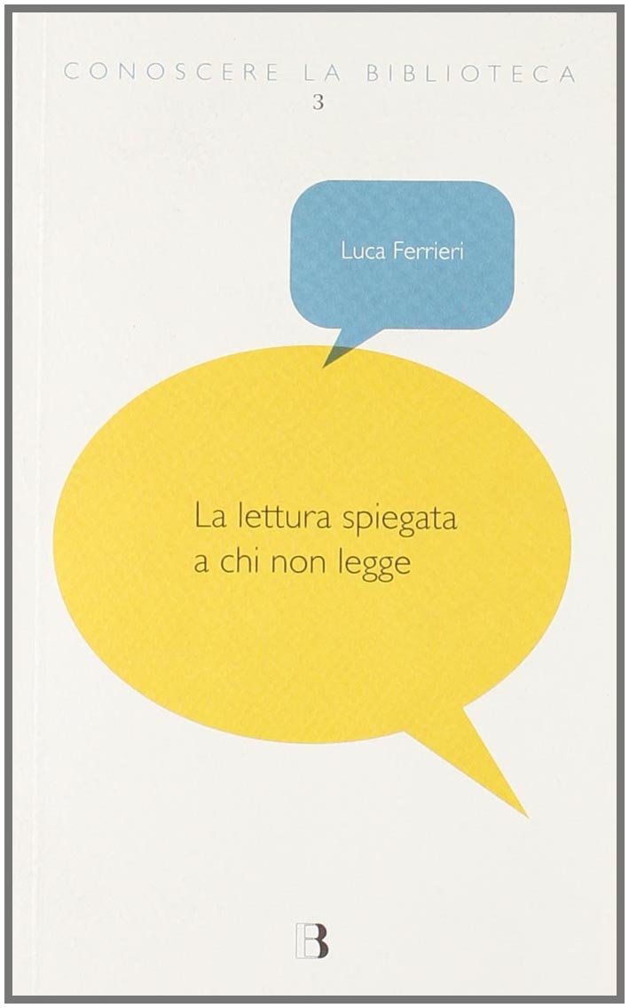 La lettura spiegata a chi non legge: quindici variazioni (Paperback)