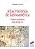 Atlas Historico de Latinoamérica: Desde la prehistoria hasta el siglo XXI