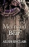 The Mermaid and the Bear by Ailish Sinclair