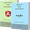 NODE.JS AND ANGULARJS FOR BEGINNERS: 2 BOOKS IN 1 - Learn Coding Fast! NODE.JS Programming Language And ANGULARJS Crash Course, A QuickStart Guide, Tutorial Book by Program Examples, In Easy Steps!