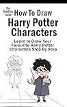 How To Draw Harry Potter Characters: Learn to Draw Your Favourite Harry Potter Characters Step By Step How To Draw Harry Potter Characters: Learn to Draw Your Favourite Harry Potter Characters Step By Step