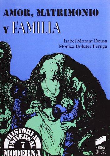 Amor, matrimonio y familia: la construcción histórica de la familia moderna