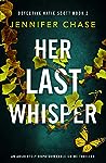 Her Last Whisper by Jennifer Chase