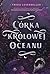 Córka Królowej Oceanu (Córka Króla Piratów, #2)