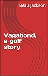 Vagabond, a golf ...