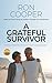 A Grateful Survivor: Tips &...