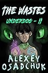 The Wastes (Underdog, #2)
