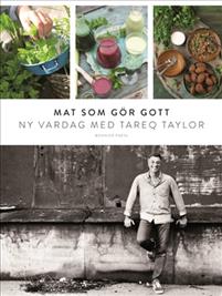 Mat Som Gör Gott: Ny Vardag med Tareq Taylor (Hardcover)