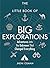 The Little Book of Big Explorations: Adventures into the Unknown That Changed Everything