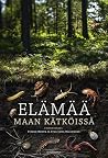 Elämää maan kätkö...