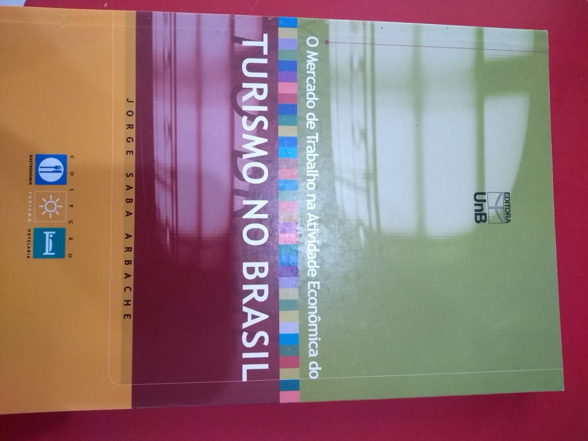 O MERCADO DE TRABALHO NA ATIVIDADE ECONÔMICA DO TURISMO NO BRASIL (Unknown Binding)