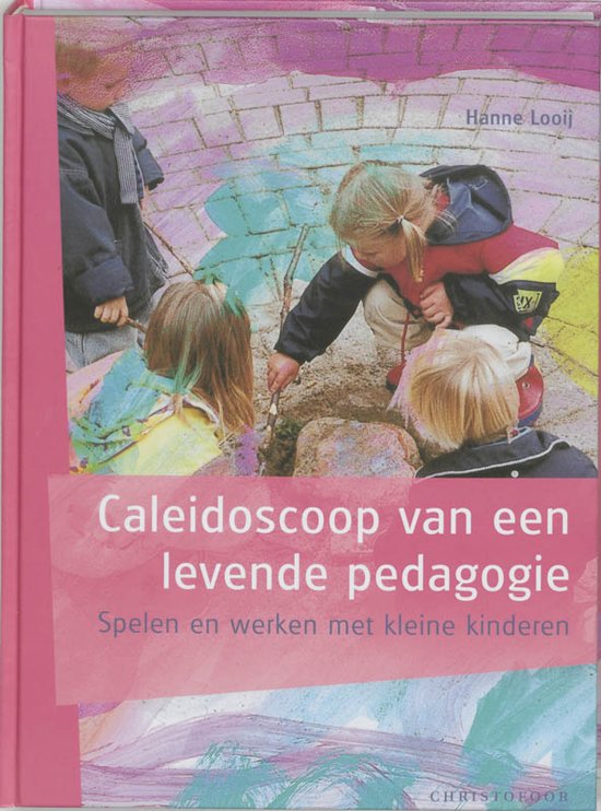 Caleidoscoop van een levende pedagogie (Hardcover)