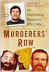 Murderers' Row: An International Murderers' Who's Who Murderers' Row: An International Murderers' Who's Who