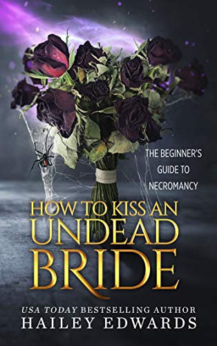 How to Kiss an Undead Bride (The Beginner's Guide to Necromancy, #7)