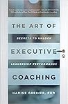 The Art of Executive Coaching by Nadine Greiner