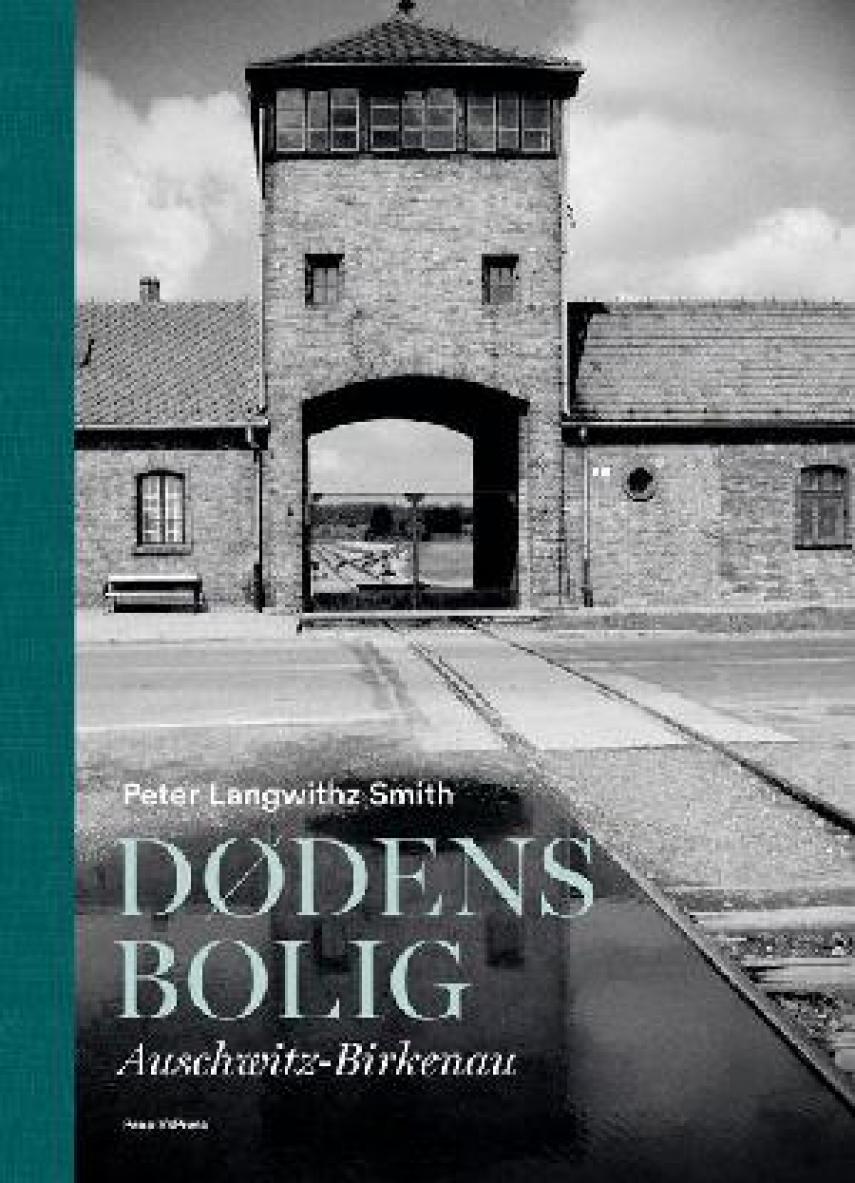 Dødens bolig: Auschwitz-Birkenau (Hardcover)