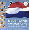 Nederland van toen tot nu: geschiedenis in gewone taal