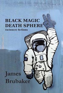 Black Magic Death Sphere: (science) fictions