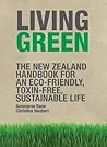 Living Green: the New Zealand Handbook for an Eco-friendly, Toxin-free, Sustainable Life