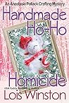Handmade Ho-Ho Homicide by Lois Winston